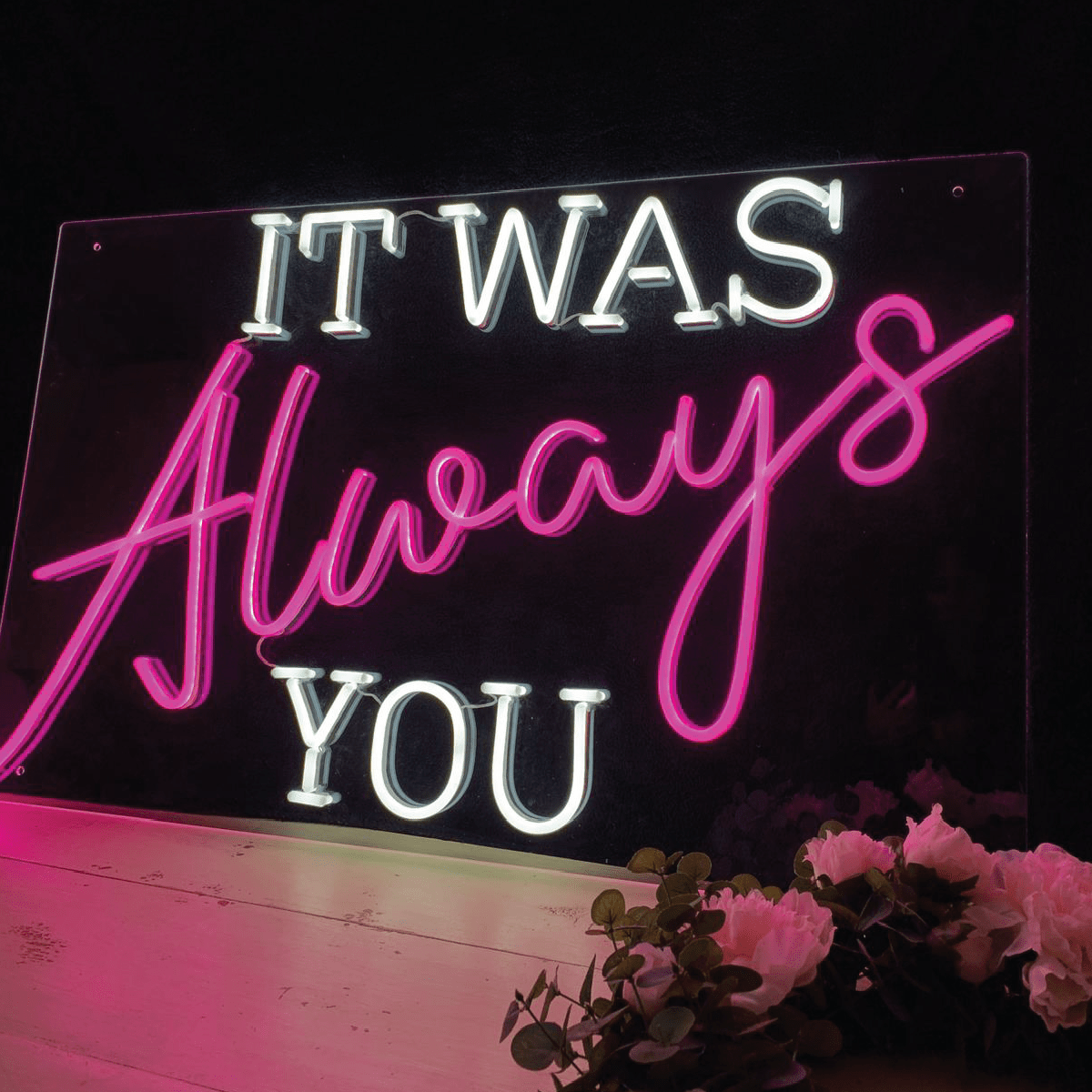 It Was Always You Neon Sign image 1