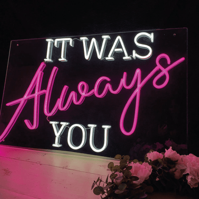 It Was Always You Neon Sign image 1